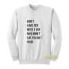 Don't Have Sex With A Guy Sweatshirt