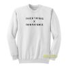 Thick Thighs X Thin Patience Sweatshirt