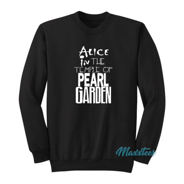 Alice In The Temple Of Pearl Garden Sweatshirt