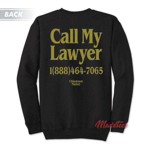 Call My Lawyer Chinatown Market Sweatshirt