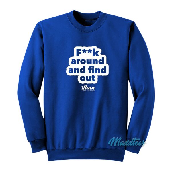 Fuck Around And Find Out Ilhan Omar Sweatshirt