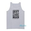 Sexy But I'm A Chubby Bearded Man Tank Top