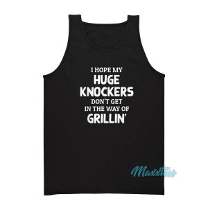 I Hope Huge Knockers Tank Top