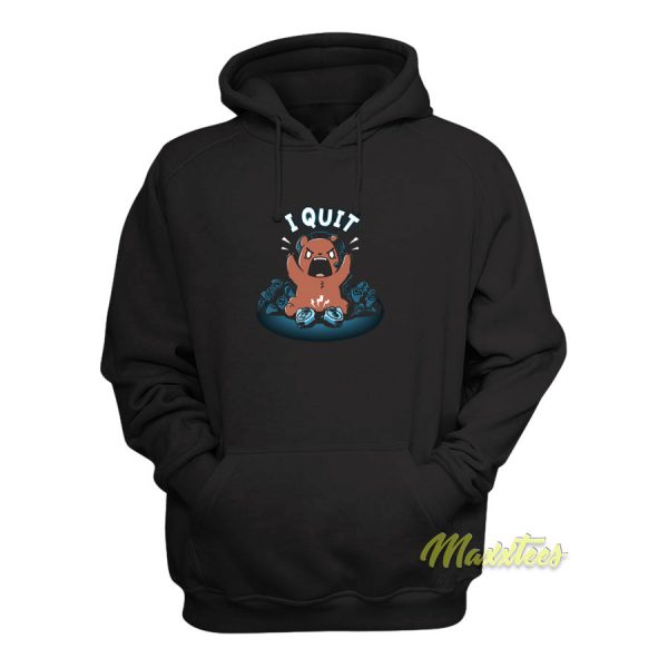 I Quit Game Bear Hoodie