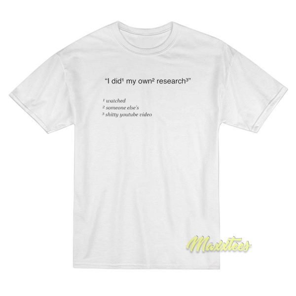 I Did My Own Research T-Shirt