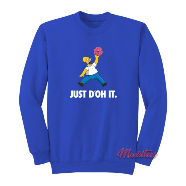 Just D'oh It Homer Simpson Sweatshirt
