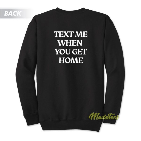 Lonely Ghost Text Me When Get You Home Sweatshirt