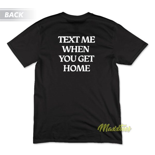 Lonely Ghost Text Me When Get You Home T-Shirt
