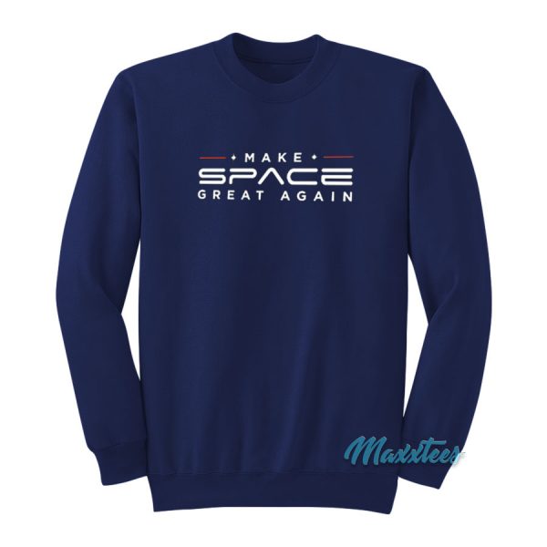 Make Space Great Again Sweatshirt
