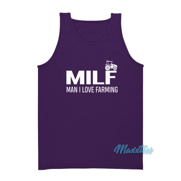 Milf Man I Love Farming Tank Top
