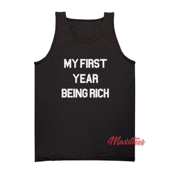 My First Year Being Rich Tank Top