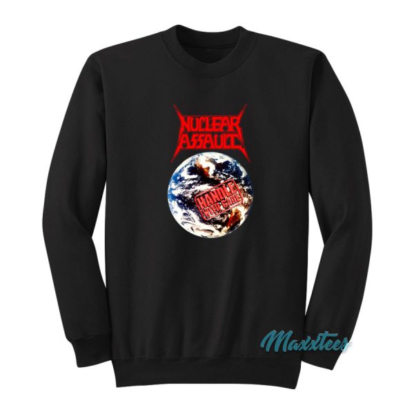 Nuclear Assault Handle With Care Sweatshirt