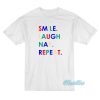 Smile Laugh Nap Repeat T-Shirt