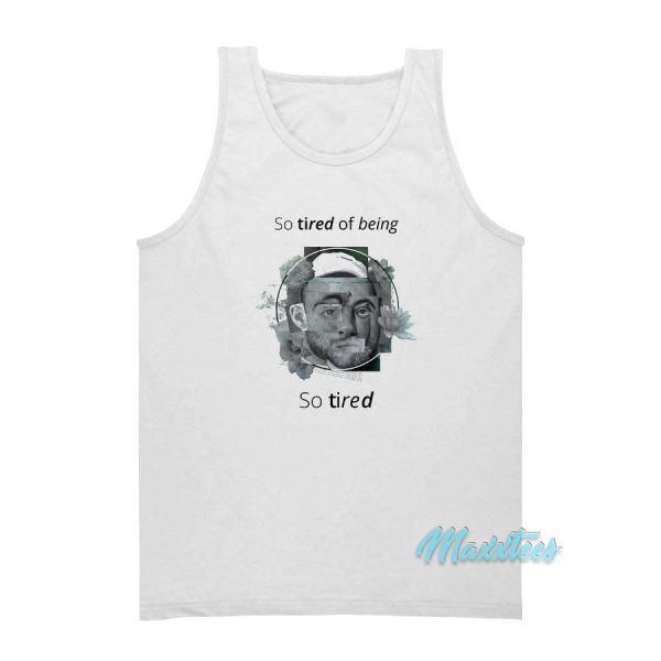 So Tired Of Being So Tired Mac Miller Tank Top