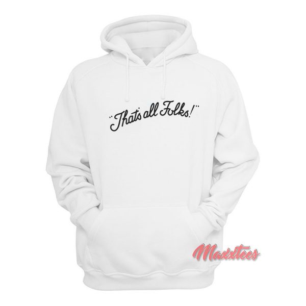 That's All Folks Hoodie