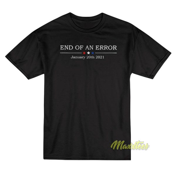 And Of An Error January 20th 2021 T-Shirt