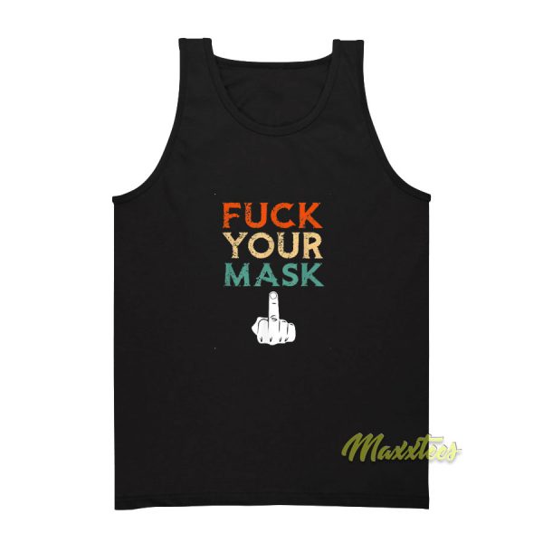 Fuck Your Mask Funny Tank Top