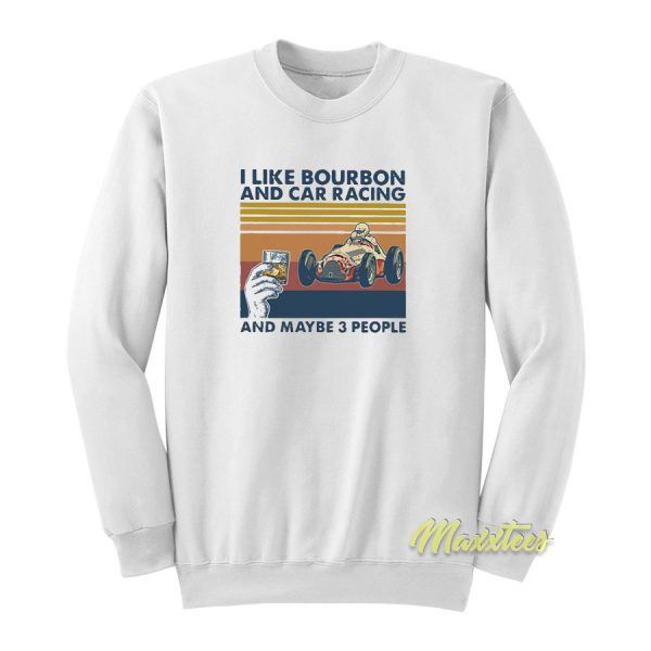 Bourbon and Car Racing Sweatshirt
