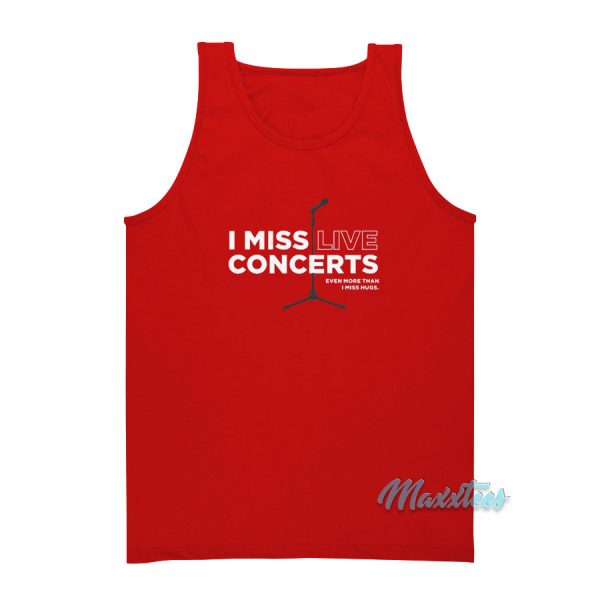 I Miss Live Concerts Tank Top