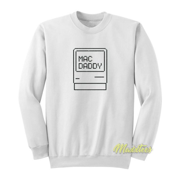 Mac Daddy Computer Sweatshirt