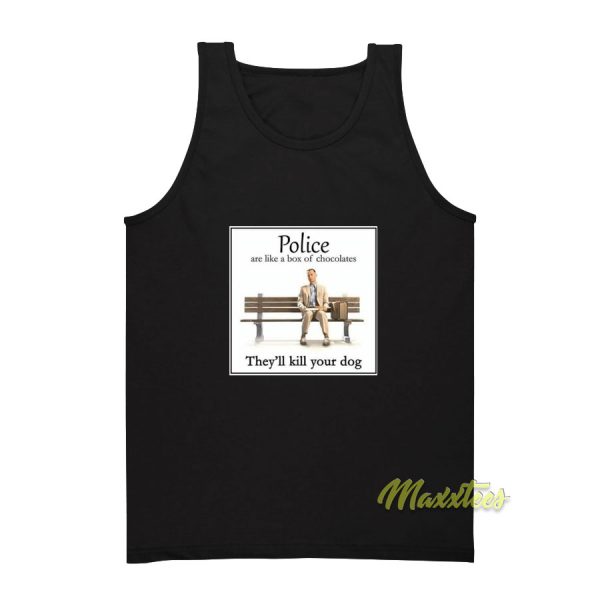 Poilce Are Like A Box Of Chocolates Tank Top