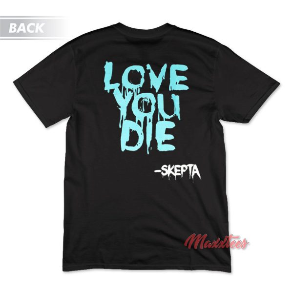Psychworld x Skepta Love You Die T-Shirt