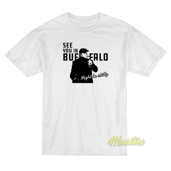 See You In Buffalo T-Shirt