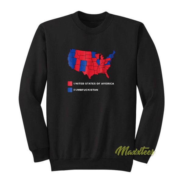 United States Of America Dumbfuckistan Sweatshirt
