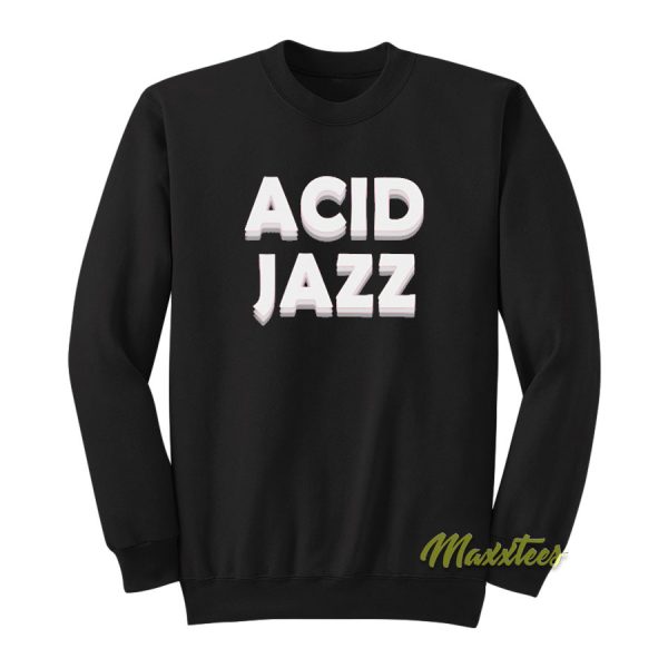 Acid Jazz Sweatshirt
