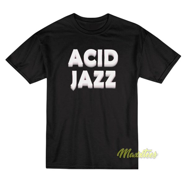 Acid Jazz T-Shirt