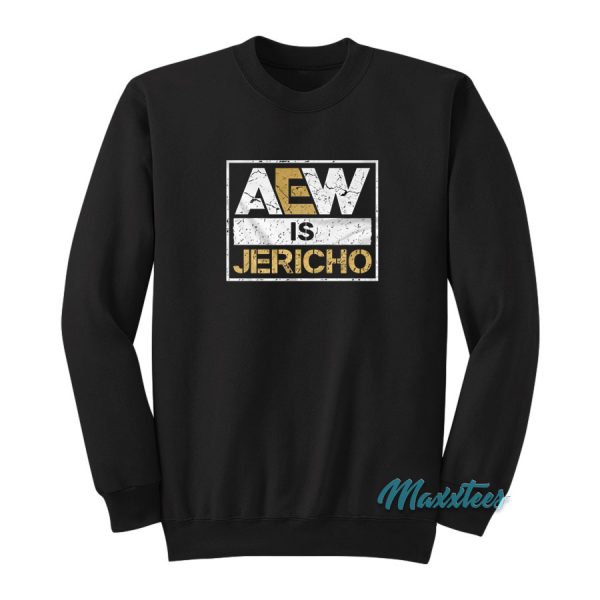 Aew Is Jericho Sweatshirt