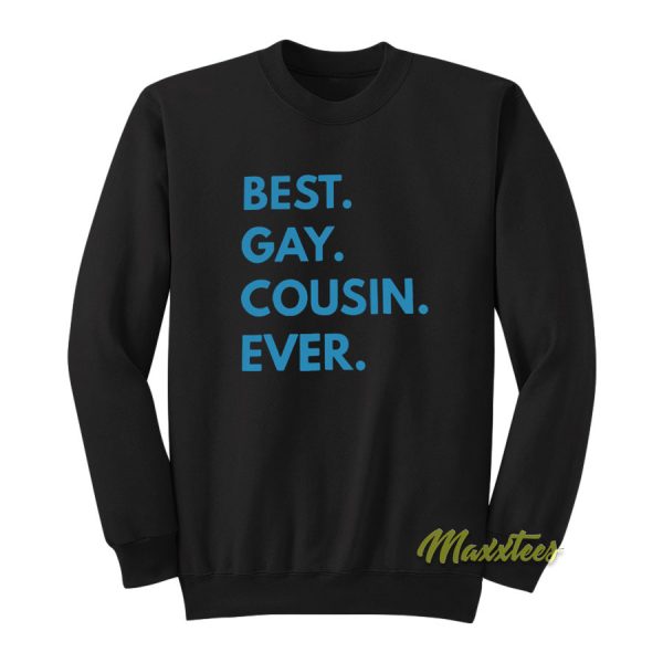 Best Gay Cousin Ever Sweatshirt