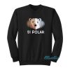 Bipolar Bear Sweatshirt