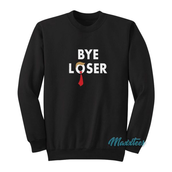 Bye Loser Hair Donald Trump Sweatshirt