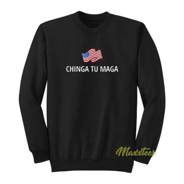 Chinga Tu Maga Sweatshirt