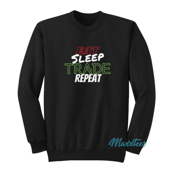 Eat Sleep Trade Repeat Sweatshirt