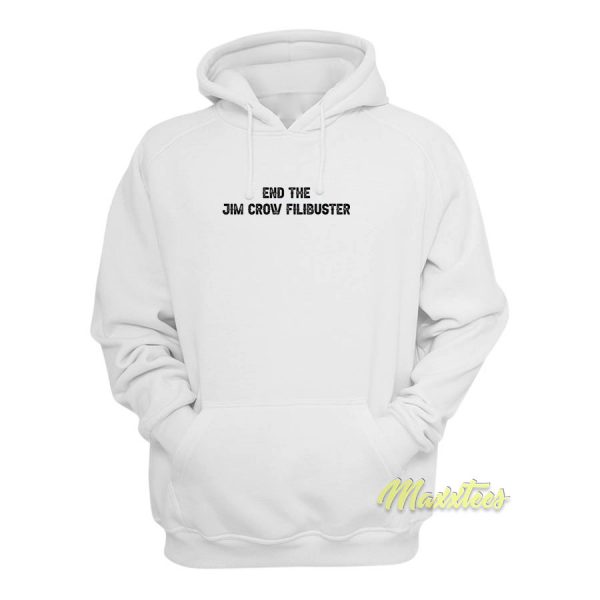 End The Jim Crow Fillibuster Hoodie