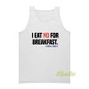 I Eat-No For Breakfast Tank Top