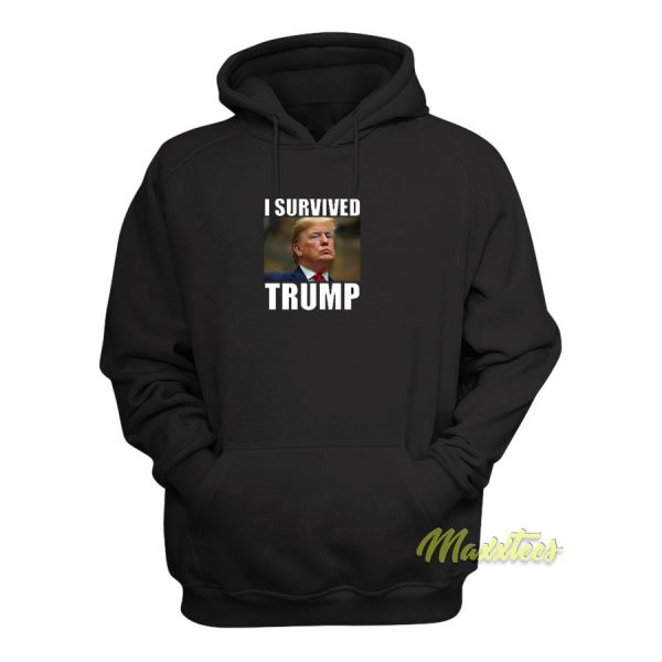 I Survived Donald Trump Hoodie