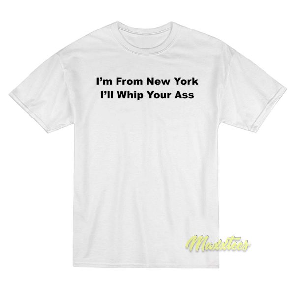 Im From New York T-Shirt