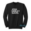 Josh Hawley Suck Sweatshirt