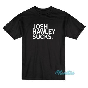 Josh Hawley Suck T-Shirt