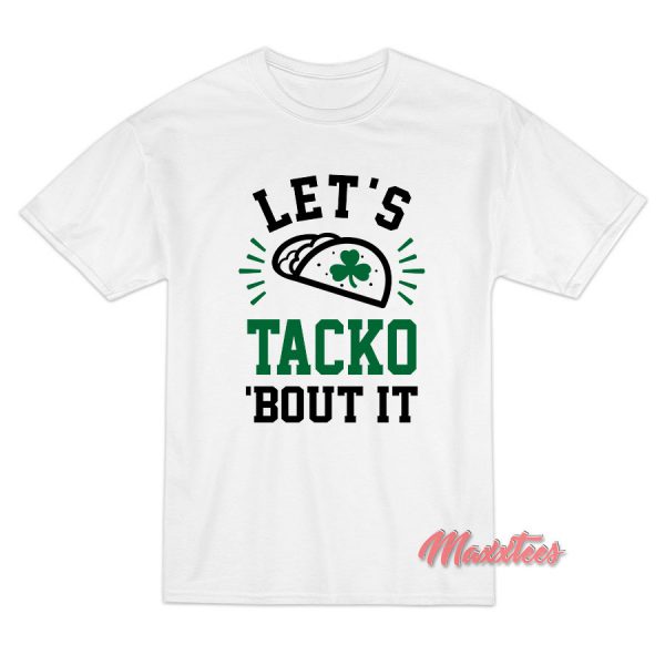 Let's Tacko 'Bout It T-Shirt