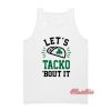 Let's Tacko 'Bout It Tank Top