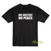 No Justice No Peace unisex T-Shirt