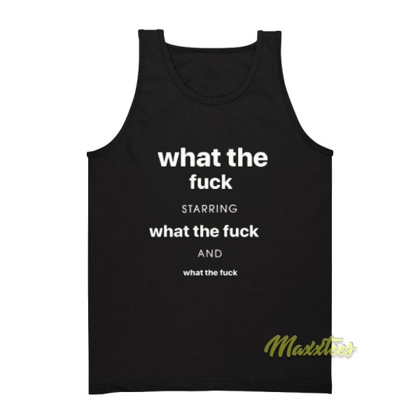 What The Fuck Starring Tank Top