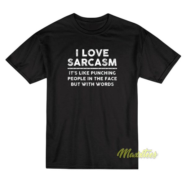 I Love Sarcasm Its Like T-Shirt