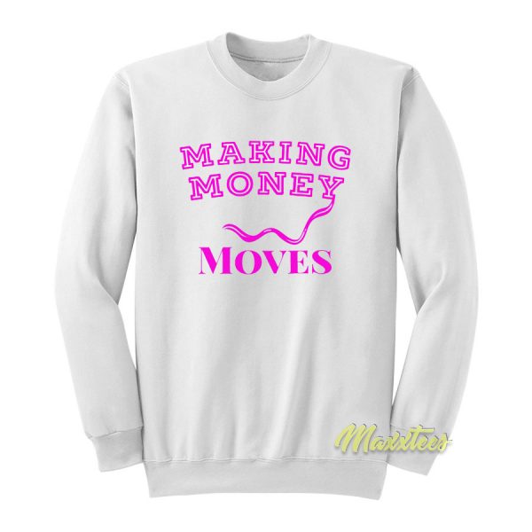 Making Money Moves Sweatshirt