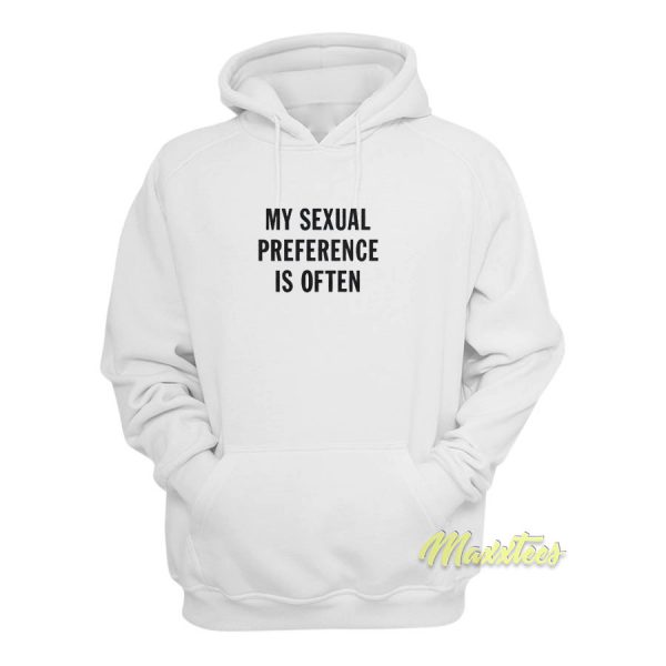 My Sexual Preference is Often Hoodie