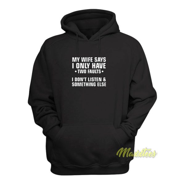 My Wife Save I Only Have Two Faults Hoodie